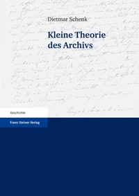 Kleine Theorie des Archivs