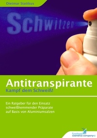 Dietmar Stattkus - Antitranspirante - Kampf dem Schweiß!.