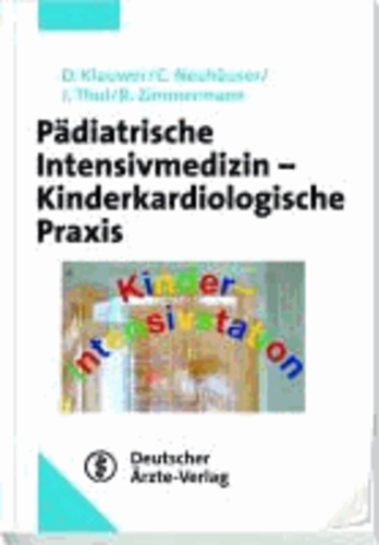 Dietrich Klauwer et Christoph Neuhäuser - Pädiatrische Intensivmedizin - Kinderkardiologische Praxis.
