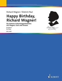 Dietrich Paul et Richard Wagner - Happy Birthday, Richard Wagner! - A cheerful birthday song with Wagner, Liszt and Strauss. piano..