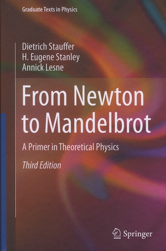 Dietrich Stauffer et Harry Eugene Stanley - From Newton to Mandelbrot - A Primer in Theoretical Physics.