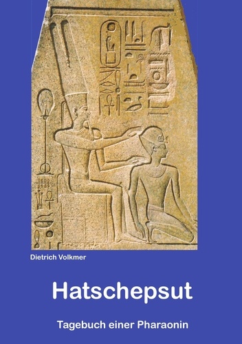 Hatschepsut. Tagebuch einer Pharaonin