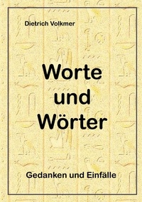 Dietrich Volkmer - Worte und Wörter - Gedanken und Einfälle.