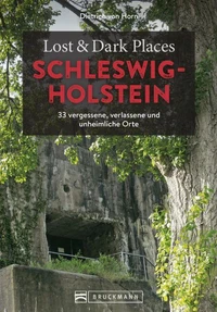 Lost &amp; Dark Places Schleswig-Holstein