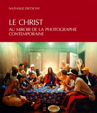 Le Christ au miroir de la photographie contemporaine