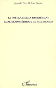 La poétique de la liberté dans la réflexion éthique de Paul Ricoeur