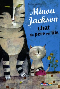 Minou Jackson, chat de père en fils