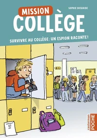 Survivre au collège : un espion raconte !