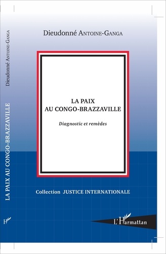 La paix au Congo-Brazzaville. Diagnostic et remèdes