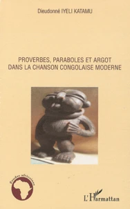 Proverbes, paraboles et argot dans la chanson congolaise moderne