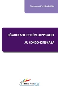 Dieudonné Kaluba Dibwa - Démocratie et développement au Congo-Kinshasa.