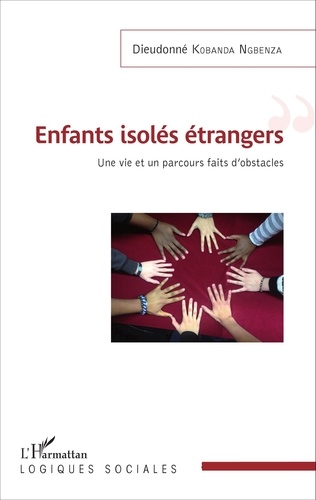 Dieudonné Kobanda Ngbenza - Enfants isolés étrangers - Une vie et un parcours faits d'obstacles.