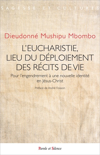 Dieudonné Mushipu Mbombo - L'eucharistie, lieu du déploiement des récits de vie.
