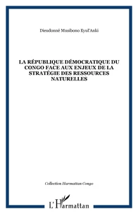 La République Démocratique du Congo face aux enjeux de la géostratégie des ressources naturelles