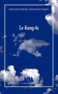 Dieudonné Niangouna - Le Kung-fu.