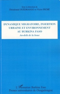 Dieudonné Ouédraogo et Victor Piché - Dynamique migratoire, insertion urbaine et environnement au Burkina Faso - Au-delà de la houe.