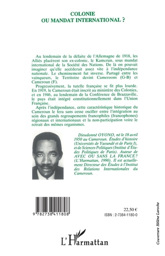 Colonie ou mandat international ?. La politique française au Cameroun de 1919 à 1946