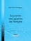 Souvenirs des guerres de l'empire. Réflexions, pensées, maximes, anecdotes, lettres diverses, testament philosophique ; suivis d'une Notice sur le général Rigau