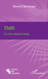Dieurat Clervoyant - Haïti - Le vice dans le sang.