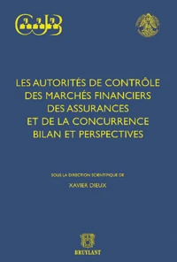 Les Autorites De Controle Des Marches Financiers Des Assurances Et De La Concurrence. Bilan Et Perspectives