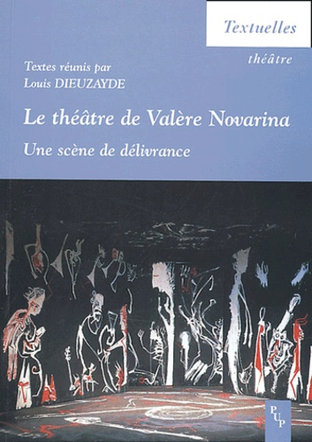  DIEUZAYDE L - Le théâtre de Valère Novarina - Une scène de délivrance.