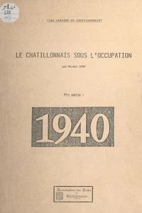 Le Châtillonnais sous l'Occupation (1). 1940