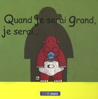 Quand je serai grand,  je serai...