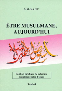 ETRE MUSULMANE, AUJOURD'HUI.