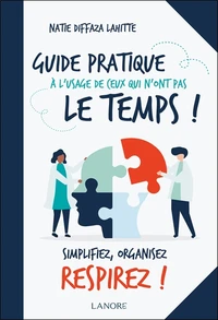 Guide pratique à l'usage de ceux qui n'ont pas le temps !