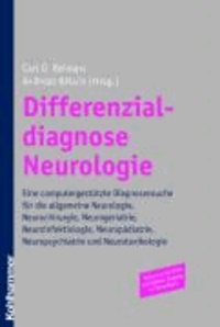 Differenzialdiagnose Neurologie - Eine computergestützte Diagnosensuche für die allgemeine Neurologie, Neurochirurgie, Neurogeriatrie, Neuroinfektiologie, Neuropädiatrie, Neuropsychiatrie und Neurotoxikologie.