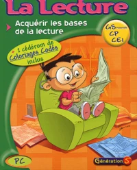 La Lecture acquérir les bases de la lecture GS CP CE1.