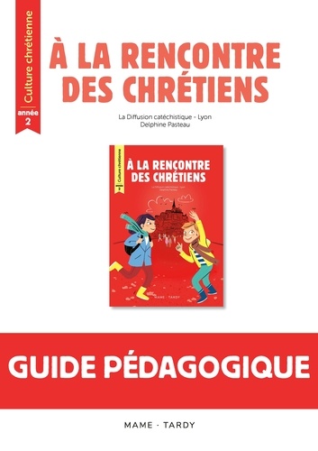 Culture chrétienne année 2. Guide pédagogique