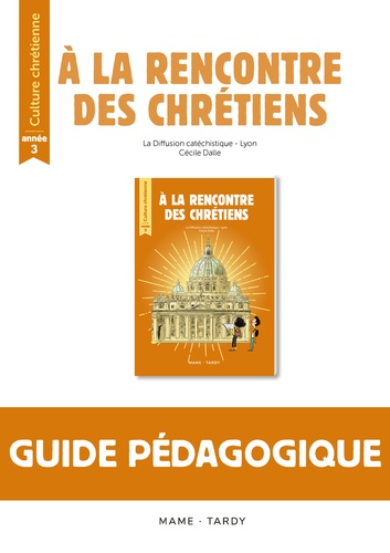 Culture chrétienne année 3. Guide pédagogique