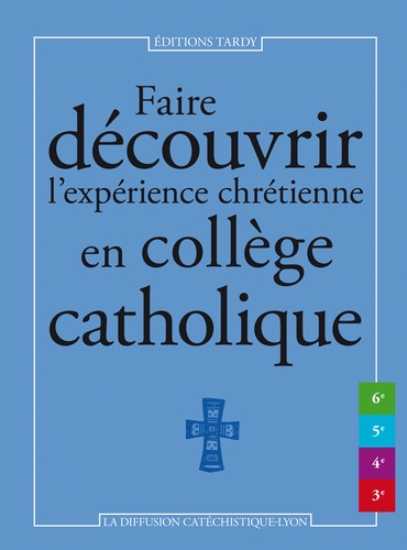  Diffusion Catéchistique Lyon - Faire découvrir l'expérience chrétienne en collège catholique.