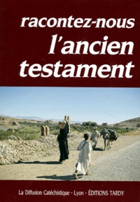  Diffusion Catéchistique Lyon - Racontez-nous l'Ancien Testament.
