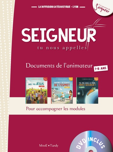  Diffusion Catéchistique Lyon - Seigneur, tu nous appelles 7-8 ans - Documents de l'animateur. 1 DVD