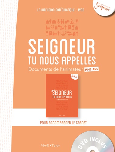 Seigneur tu nous appelles. Documents de l'animateur (14-15 ans)  avec 1 DVD