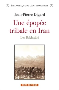 Une épopée tribale en Iran, des origines à la République islamique