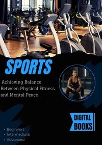  DIGITAL BOOKS - Sports : Achieving  Balance  Between  Physical  Fitness  and  Mental  Peace.