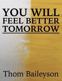  Digital Clai et  Thom Baileyson - You Will Feel Better Tomorrow.