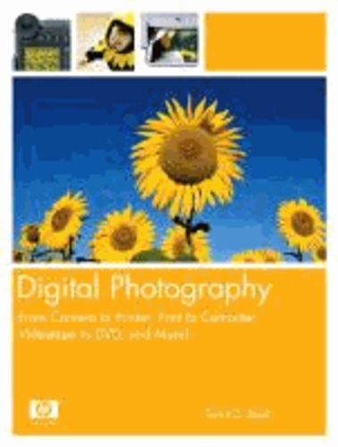 Digital Imagery - From Camera to Printer, Print to Computer, Videotape to DVD and More!.