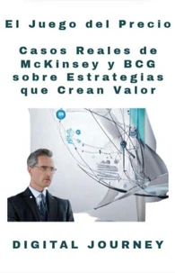 El Juego del Precio: Casos Reales de McKinsey y BCG sobre Estrategias que Crean Valor