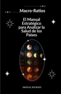 Macro-Ratios: El Manual Estratégico para Analizar la Salud de los Países