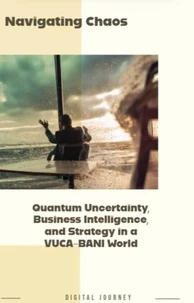 Navigating Chaos: Quantum Uncertainty, Business Intelligence, and Strategy in a VUCA-BANI World
