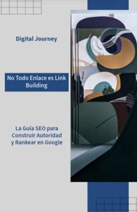 No Todo Enlace es Link Building: La Guía SEO para Construir Autoridad y Rankear en Google
