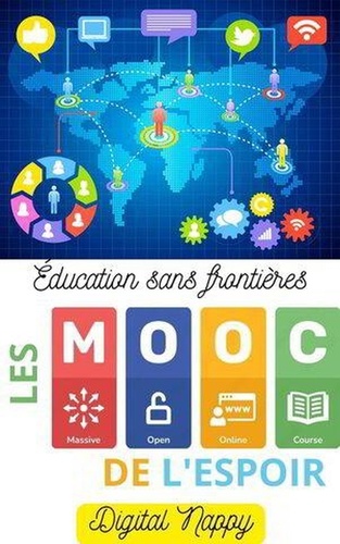  Digital Nappy - Éducation sans frontières: les MOOCs de l'espoir - Société Connectée: L'Ère de la Transformation, #2.
