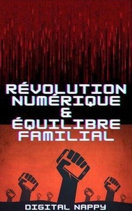  Digital Nappy - Révolutions Numériques et Équilibre familial - Société Connectée: L'Ère de la Transformation, #1.