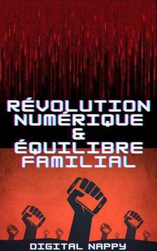  Digital Nappy - Révolutions Numériques et Équilibre familial - Société Connectée: L'Ère de la Transformation, #1.