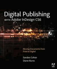 Digital Publishing with Adobe InDesign CS6.