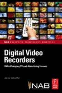 Digital Video Recorders - DVR Impact on the Future of Video, Audio, and Advertising-Supported TV.